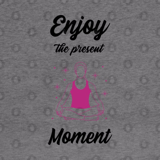 Enjoy the present moment by Relaxing Positive Vibe